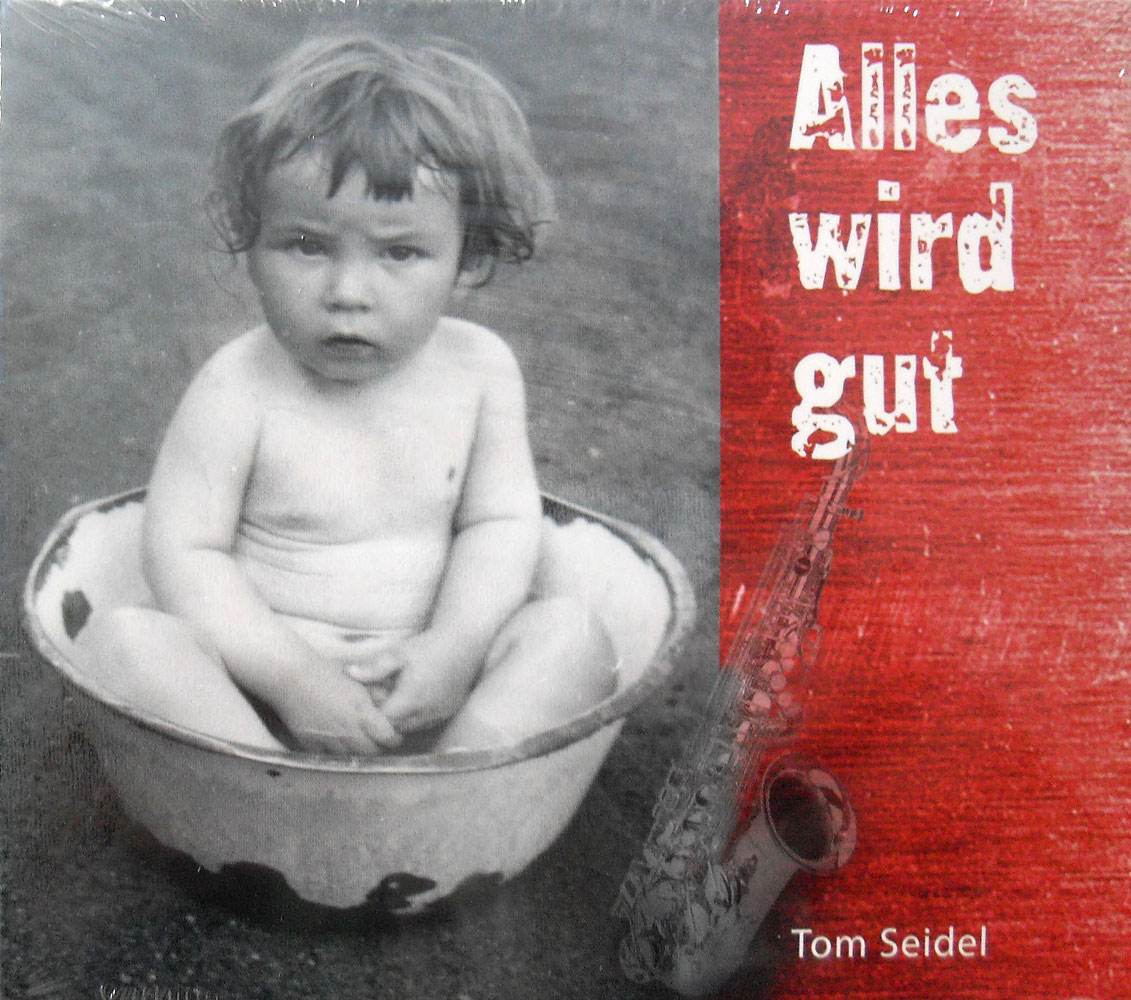 CD-Tom Seidel - Alles wird gut - Saxophon