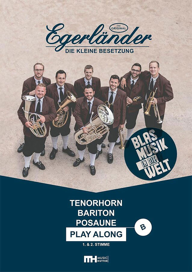 Egerlaender-Blasmusik-in-die-Welt-Tenorhorn_Bb Egerländer: Blasmusik in die Welt - Tenorh., Bariton, Posaune 1. & 2. Stimme