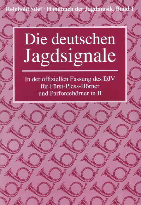 Reinhold Stief: Handbücher der Jagdmusik, Band 1