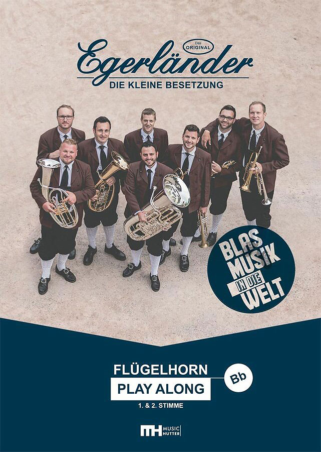 Egerlaender-Blasmusik-in-die-Welt-Fluegelhorn Egerländer: Blasmusik in die Welt - Flügelhorn 1. & 2. Stimme