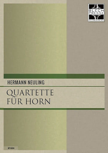 Hermann Neuling: Quartette für Horn