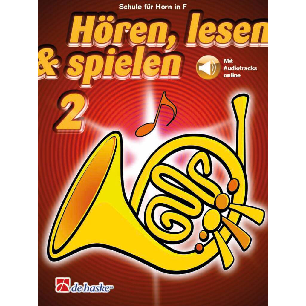 Hören, Lesen & Spielen 2 - Waldhorn in F Hören, Lesen & Spielen 2 - Waldhorn in F