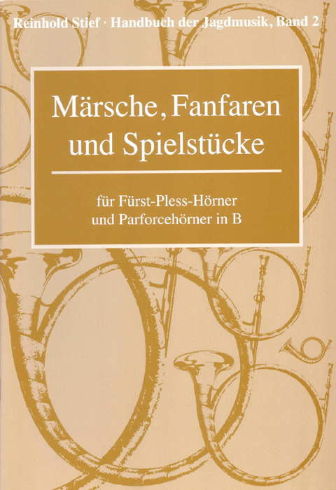 Reinhold Stief: Handbücher der Jagdmusik, Band 2